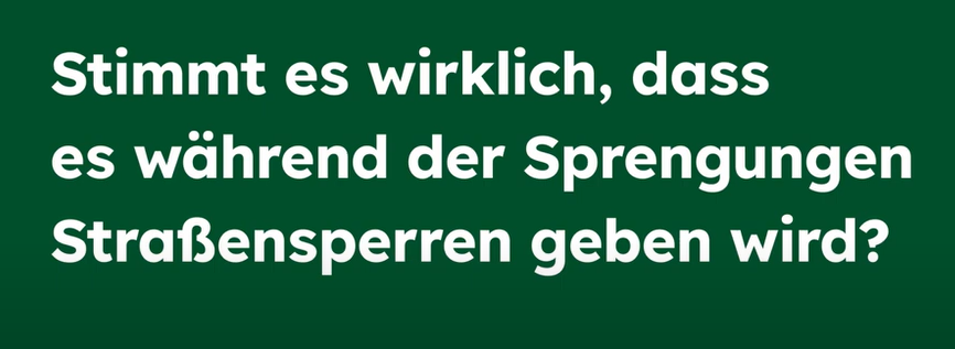 Kommt es wegen Sprengungen zu Straßensperren?